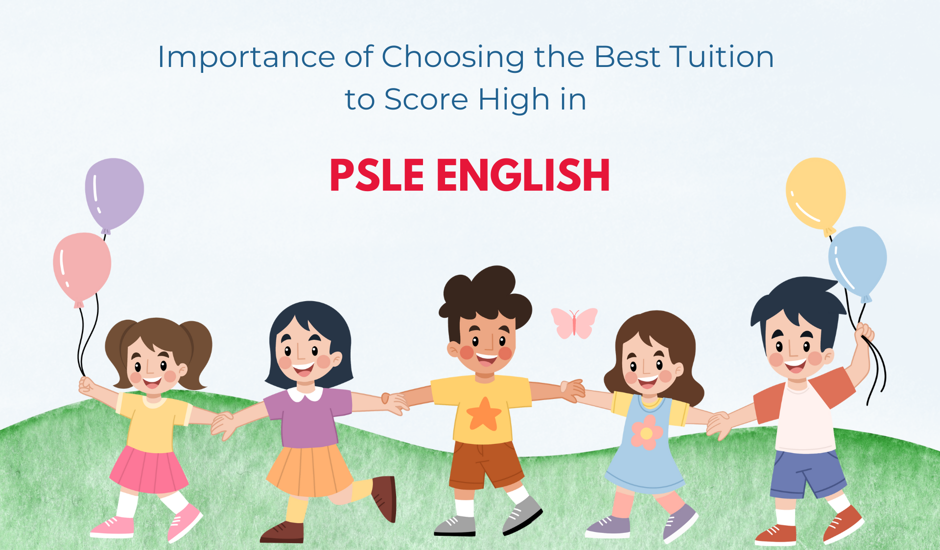 The Importance of Choosing the Best Tuition to Score High in PSLE English